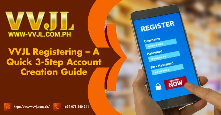 VVJL Registering – A Quick 3-Step Account Creation Guide